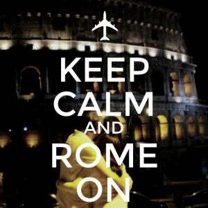 Keep Calm and Rome On #travel #rome #italy