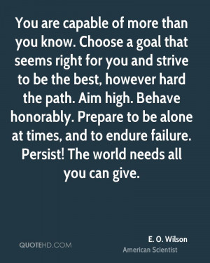 know. Choose a goal that seems right for you and strive to be the best ...