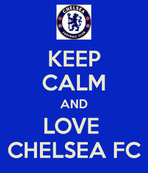 Keep Calm and Love Chelsea FC