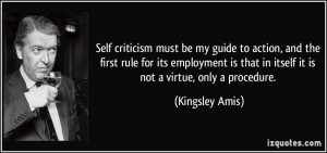 Self criticism must be my guide to action, and the first rule for its ...