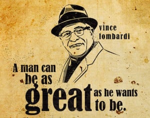 Vince Lombardi Quote Poster 10x19 Inches Be As GREAT As You Want to Be
