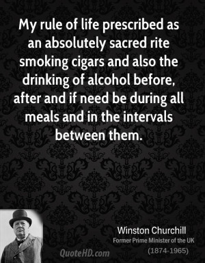 My rule of life prescribed as an absolutely sacred rite smoking cigars ...