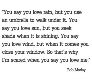amazing, bob marley, love quote, quote, scared, tumblr, you love