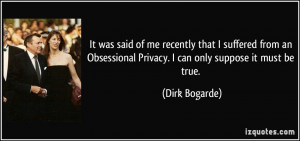 of me recently that I suffered from an Obsessional Privacy. I can only ...