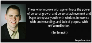 ... , and lack of purpose with self-actualization. - Bo Bennett