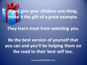 Give your children the best gift - A great example!