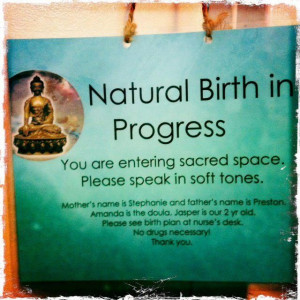 Door sign for natural birth. Wish I would have had this at the ...