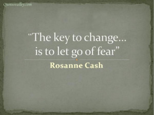 The key to change is to let go of fear 001 quote