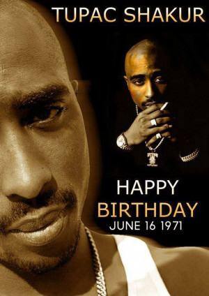 Unconditional Love – Happy Birthday Tupac
