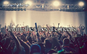 Loving the vibes at concerts