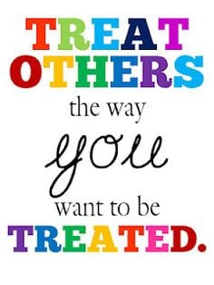 Treat others the way you want to be treated free printable More