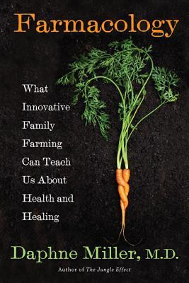 ... What Innovative Family Farming Can Teach Us About Health and Healing