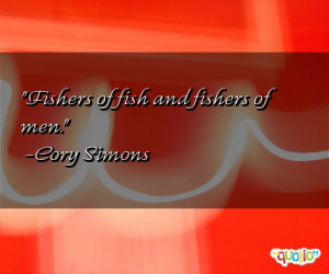 quotes about fishers follow in order of popularity. Be sure to ...