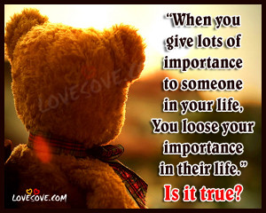 When you give lots of importance