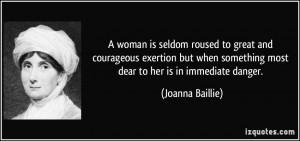 quote-a-woman-is-seldom-roused-to-great-and-courageous-exertion-but ...