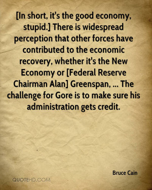 In short, it's the good economy, stupid.] There is widespread ...