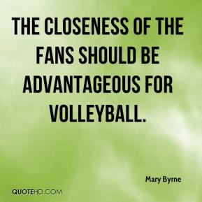 Mary Byrne - The closeness of the fans should be advantageous for ...