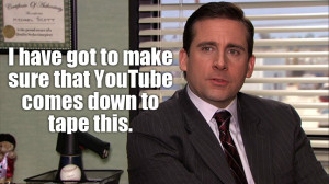 Michael Scott's thoughts on Youtube.