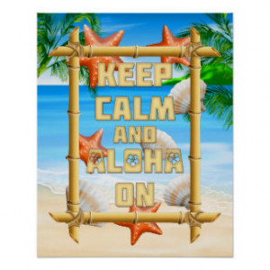 Keep Calm And Aloha On Poster