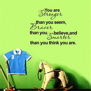 ... -than-you-seem-braver-than-you-believe-smarter-wall-decal-quote