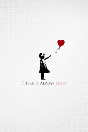 ... , 640x960, Backgrounds, Pictures, there is always hope.jpg 640 x 960