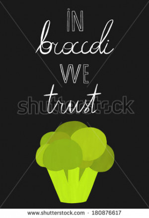 ... . Illustrated hand drawn quote. Cute broccoli with hand lettering
