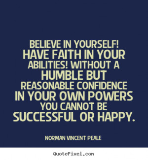 Motivational quote - Believe in yourself! have faith in your abilities ...