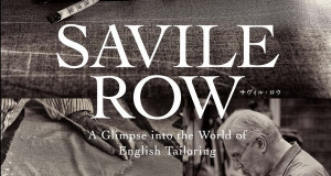 Savile Row Book - A Glimpse into the World of English Tailoring ...