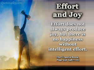 Effort Does Not Always Produce Joy