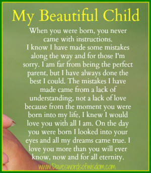 my beautiful child when you were born you never came with instructions ...