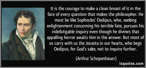 every question that makes the philosopher. He must be like Sophocles ...
