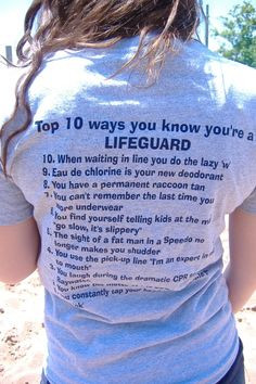 Ten ways you know you're a lifeguard. I need this shirt hahahah