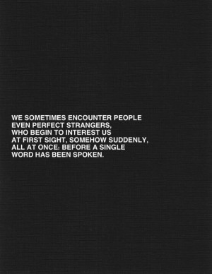 We sometimes encounter people, even perfect strangers, who begin to ...