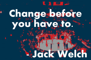 Jack Welch: Change Before You Have To