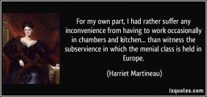 ... in which the menial class is held in Europe. - Harriet Martineau