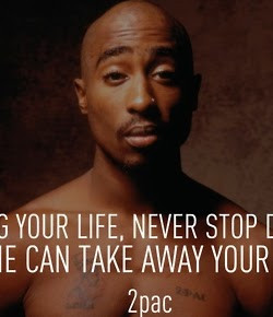 Life Quotes Rapper Shakur...