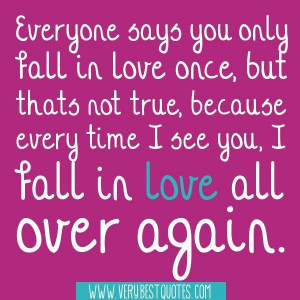 ... because every time i see you i fall in love all over again love quote