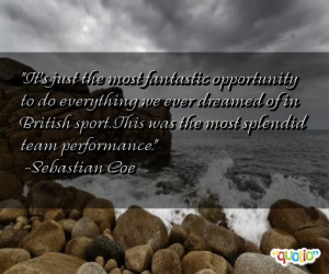 ... sport. This was the most splendid team performance. -Sebastian Coe