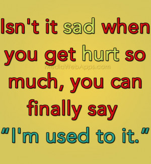 Isn't it sad when you get hurt so much, you can finally say http://www ...