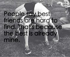 is so true about ur friends u always stick together that's the best ...