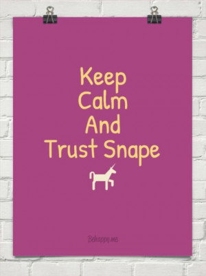 Keep calm and trust snape #143143