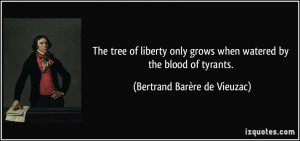 The tree of liberty only grows when watered by the blood of tyrants ...