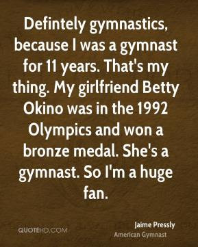 ... -pressly-quote-defintely-gymnastics-because-i-was-a-gymnast-for.jpg