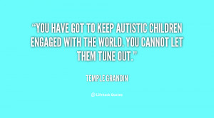 File Name : quote-Temple-Grandin-you-have-got-to-keep-autistic ...
