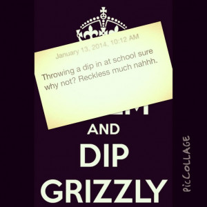 keep calm a dip grizzly