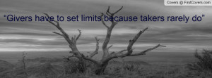givers_have_to_set_limits_because_takers_rarely_do”-1175270.jpg?i