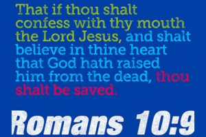 If Thou Shalt Confess With Thy Mouth The Lord Jesus, And Shalt Believe ...