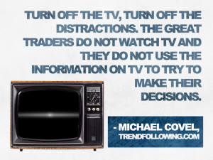 Turn off the TV stock trading quote by Michael Covel of trend ...