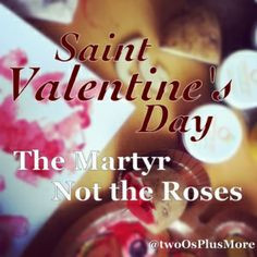 ... Day : The Martyr not the Roses (some nice quotes from saints in here