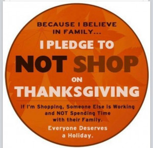 Say NO to shopping on Thanksgiving!!! I completely agree with this!! I ...